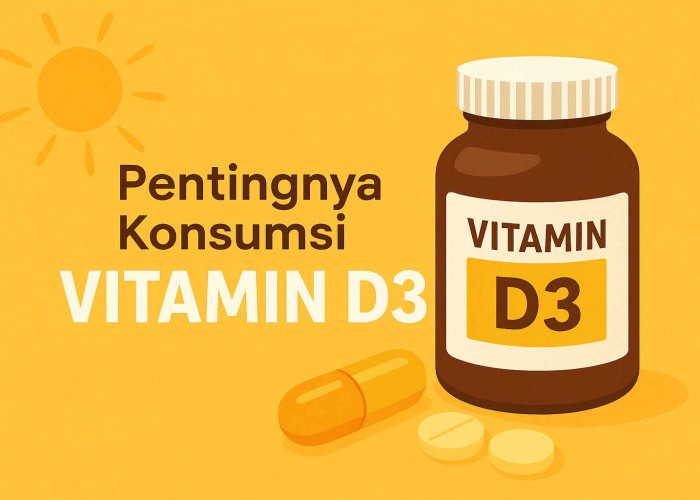 Pentingnya Vitamin D3 untuk Kesehatan Tubuh dan Imunitas